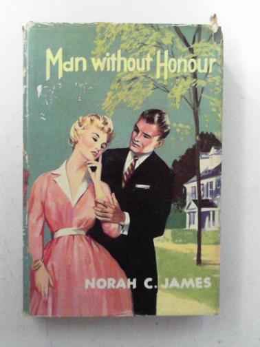 JAMES, Norah C - Man without honour