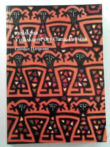 HARTMANN, Gunther - Molakana: Volkskunst der Cuna, Panama