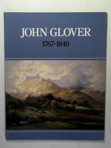 McPHEE, John (introduction) - John Glover: 1767 - 1849