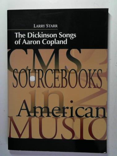 STARR, Larry - The Dickinson songs of Aaron Copland (