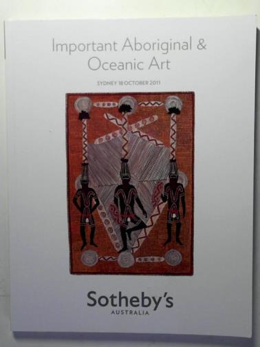 SOTHEBY'S - Important Aboriginal & oceanic art: auction in Sydney Tuesday 18 October 2011: 6.30pm