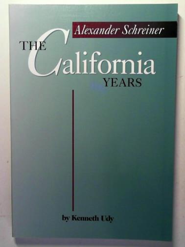 UDY, Kenneth L. - Alexander Schreiner: the California years
