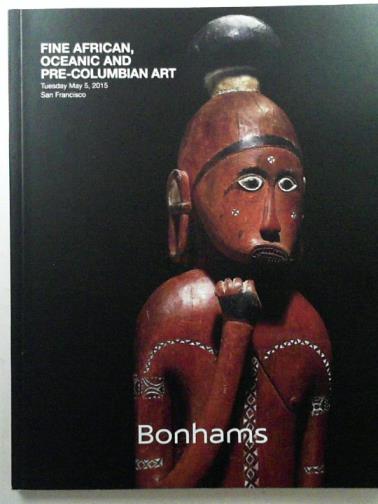 BONHAMS - Fine African, Oceanic and Pre-Columbian art [May 5, 2015]