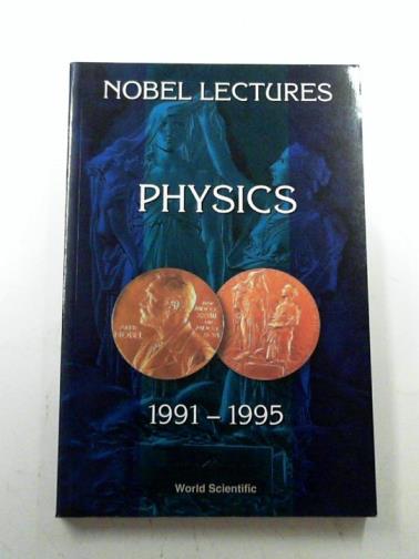 EKSPONG, Gosta (ed) - Nobel Lectures: Physics 1991-95