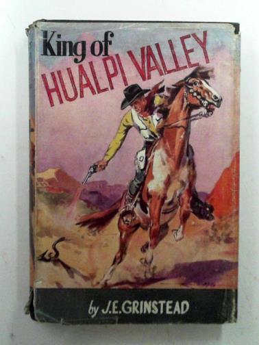GRINSTEAD, J.E - King of Hualpi Valley
