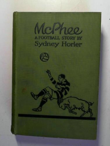 HORLER, Sydney - Mcphee: a football story