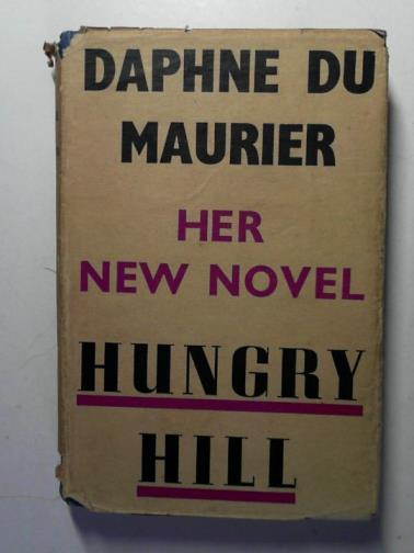 Du MAURIER, Daphne. - Hungry Hill