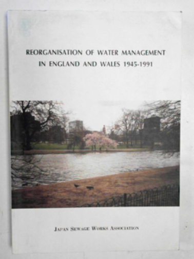 KUBO, Takeshi - Reorganisation of water management in England and Wales 1945-1991