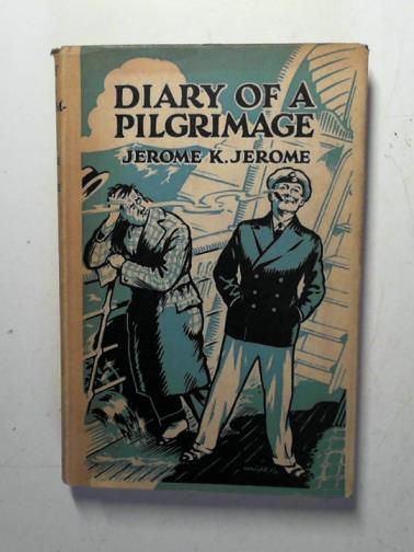 JEROME, Jerome K. - Diary of a pilgrimage