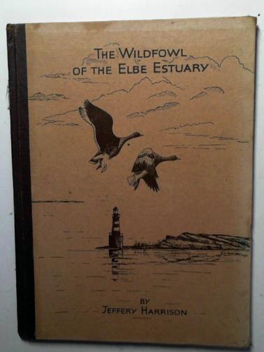 HARRISON, Jeffrey G. - The wildfowl of the Elbe Estuary