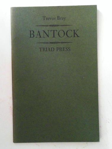 BRAY, Trevor - Bantock: music in the Midlands before the First World war