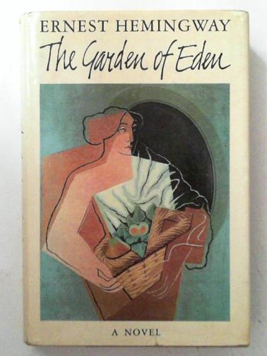 HEMINGWAY, Ernest - The Garden of Eden
