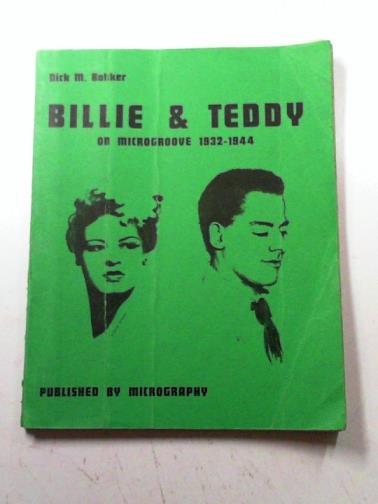 BAKKER, Dick M. - Billie & Teddy On Microgroove 1932-1944