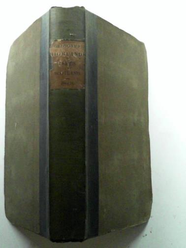 GREGORY, Donald - History of the Western Highlands and Isles of Scotland from A.D 1493 to A.D 1625, with a brief introductory sketch from A.D 80 to A.D 1493