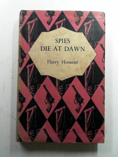 HOSSENT, Harry - Spies at dawn