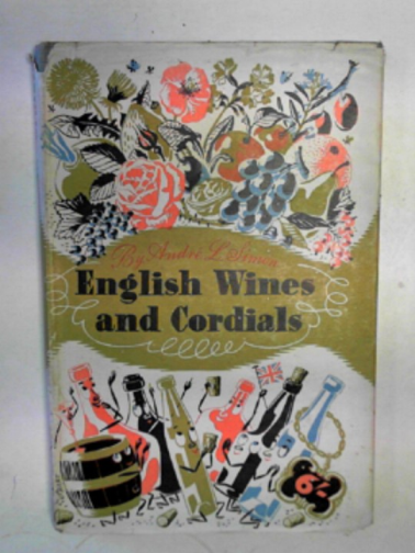 SIMON, Andre L. - English wines and cordials