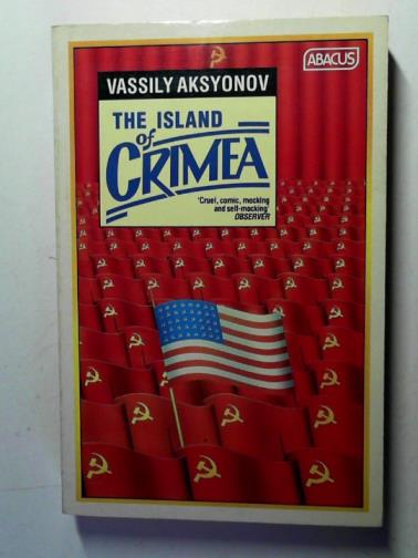 AKSYONOV, Vassily - The Island of Crimea