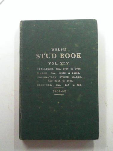 WELSH PONY & COB SOCIETY - The Welsh stud book, vol.XLV (45), 1961-62