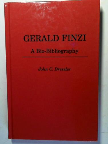 DRESSLER, John C. - Gerald Finzi: a bio-bibliography