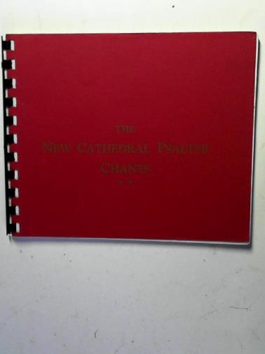 LLOYD, Charles H. (Editor) - The New Cathedral Psalter Chants: for Parish Church use. Edited by C. H. Lloyd
