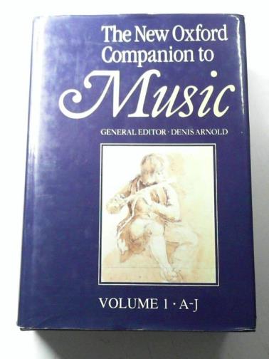 ARNOLD, Denis (ed) - The New Oxford Companion to Music (2 Vol Set)