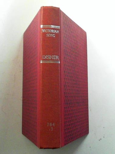 DISHER, Maurice Willson - Victorian song: from dive to drawing room