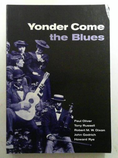 OLIVER, Paul & others - Yonder Come the Blues: The Evolution of a Genre