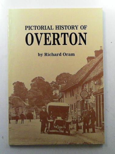 ORAM, Richard - Pictorial History of Overton