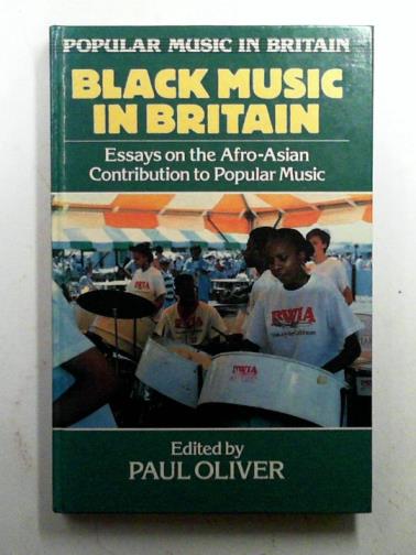 OLIVER, Paul (ed) - Black Music in Britain: Essays on the Afro-Asian Contribution to Popular Music