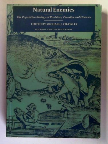 CRAWLEY, Michael J (ed) - Natural Enemies: The Population Biology of Predators, Parasites and Diseases