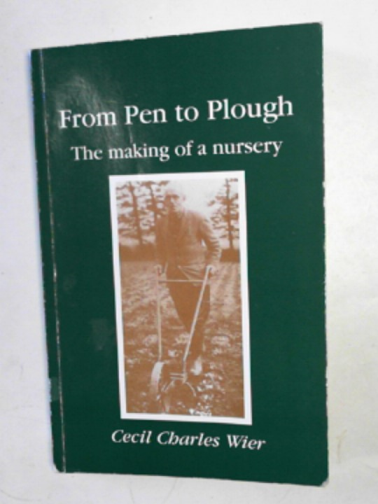 WIER, Cecil Charles - From pen to plough