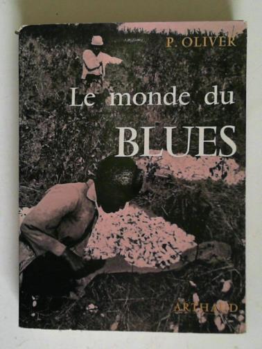 OLIVER, Paul - Le monde du blues
