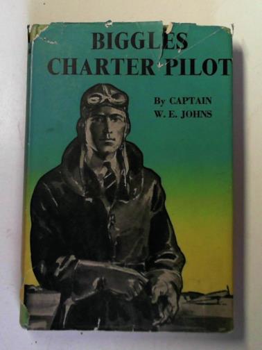 JOHNS, W. E. - Biggles - charter pilot