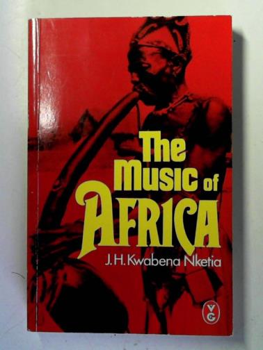 NKETIA, Joseph H.Kwabena - The Music of Africa