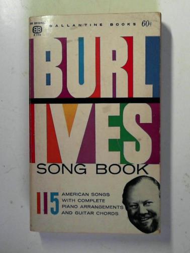 IVES, Burl - The Burl Ives Song Book: American song in historical perspective