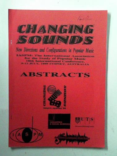  - Changing Sounds New Directions and Configurations in Popular Music: Abstracts