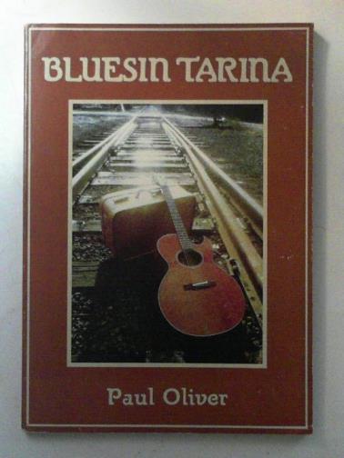 OLIVER, Paul - Bluesin Tarina (The Story of the Blues)