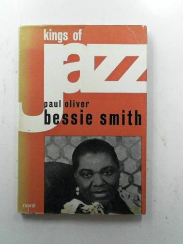 OLIVER, Paul - Bessie Smith