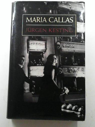 KESTING, Jurgen - Maria Callas