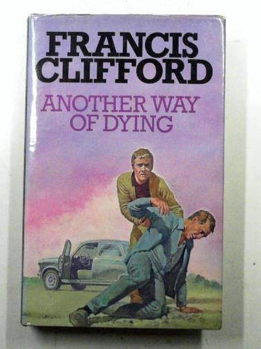 CLIFFORD, Francis - Another Way of Dying