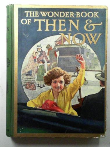 GOLDING, Harry (ed) - The wonder book of then & now
