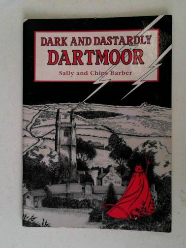 BARBER, Sally and Chips - Dark and Dastardly Dartmoor