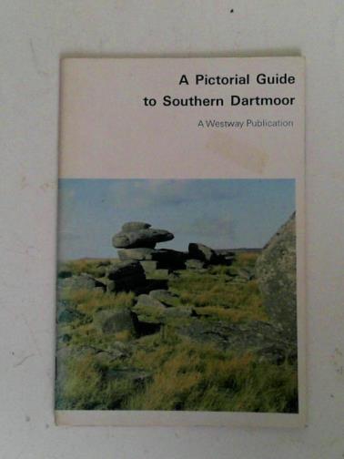 CLAMP, Arthur L. - A pictorial guide to Southern Dartmoor