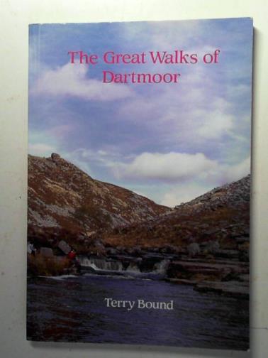 BOUND, Terry - The Great Walks of Dartmoor