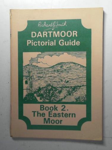 SMITH, Richard J. - Dartmoor pictorial guide: book 2: the Eastern Moor