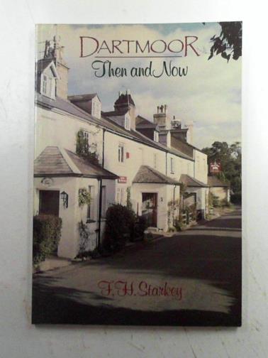 STARKEY, F.H. (Harry) - Dartmoor: Then and Now