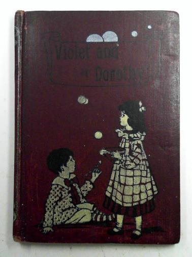 SHAW, Catharine - Violet and Dorothy; or, Half done