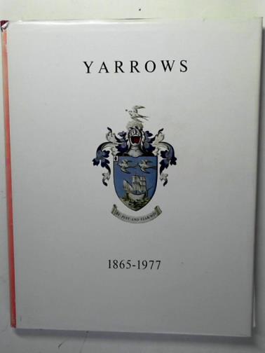 BORTHWICK, Alastair & others - Yarrow and Company Limited 1865-1977