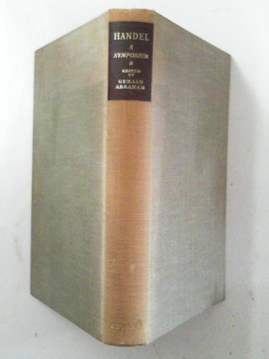 ABRAHAM, Gerald (ed) - Handel: a symposium