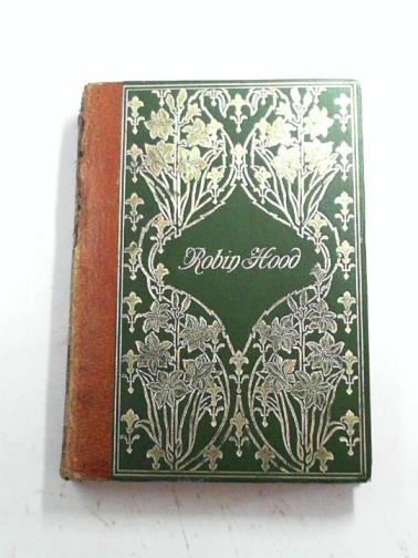 M'SPADDEN, J Walker - Stories of Robin Hood and his merry outlaws, retold from the old ballads
